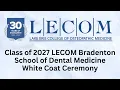 Bradenton School of Dental Medicine White Coat - 2023