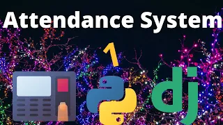how to make an attendance system with django python part