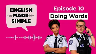 English Made Simple Podcast: Episode 10 - Doing Words