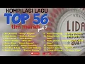 Download Lagu KOMPILASI LAGU TOP 56 TIM MERAH (Part 2) LIDA 2021