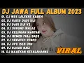 Download Lagu DJ JAWA TERBARU 2023 - DJ WES LALEKKE KABEH X RAISO DADI SIJI FULL ALBUM VIRAL TIKTOK TERBARU 2023