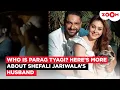 Download Lagu Shefali Jariwala DEATH: Who is Parag Tyagi? Details about Late actress Shefali Jariwala’s husband