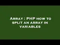 Array PHP how to split an array in variables