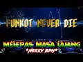 Download Lagu SINGLE FUNKOT MELEPAS MASA LAJANG