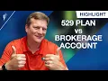 529 Plan vs Brokerage Account Which is the Best Option