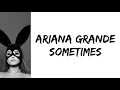 Download Lagu Ariana Grande - Sometimes (lyrics)