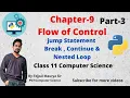 Chapter 9 Flow of control Part 3 Class 11 Computer Science Python Programming