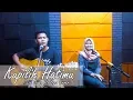 Kupilih Hatimu - Ussy feat Andhika (Cover by Lia Diana ft.Yoga)