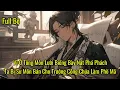 Lagu Full | Vì Ở Tông Môn Lười Biếng Bày Nát Phá Phách,Ta Bị Sư Môn Bán Cho Trưởng Công Chúa Làm Phò Mã
