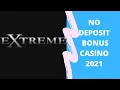 No Deposit Bonus Casino 2021 Casino Extreme