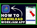 How to Download WorkJam App How to Install Get WorkJam App