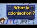 What is Colonization What is Colonization with Examples Define Colonization with Examples