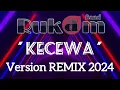 RUKAM BAND - Kecewa ( Version REMIX 2024 )