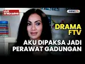 🔴 AKU DIPAKSA JADI PERAWAT GADUNGAN | LIVE DRAMA FTV | 7 DESEMBER 2025