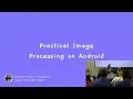 Practical Image Processing on Android - Rebecca Franks