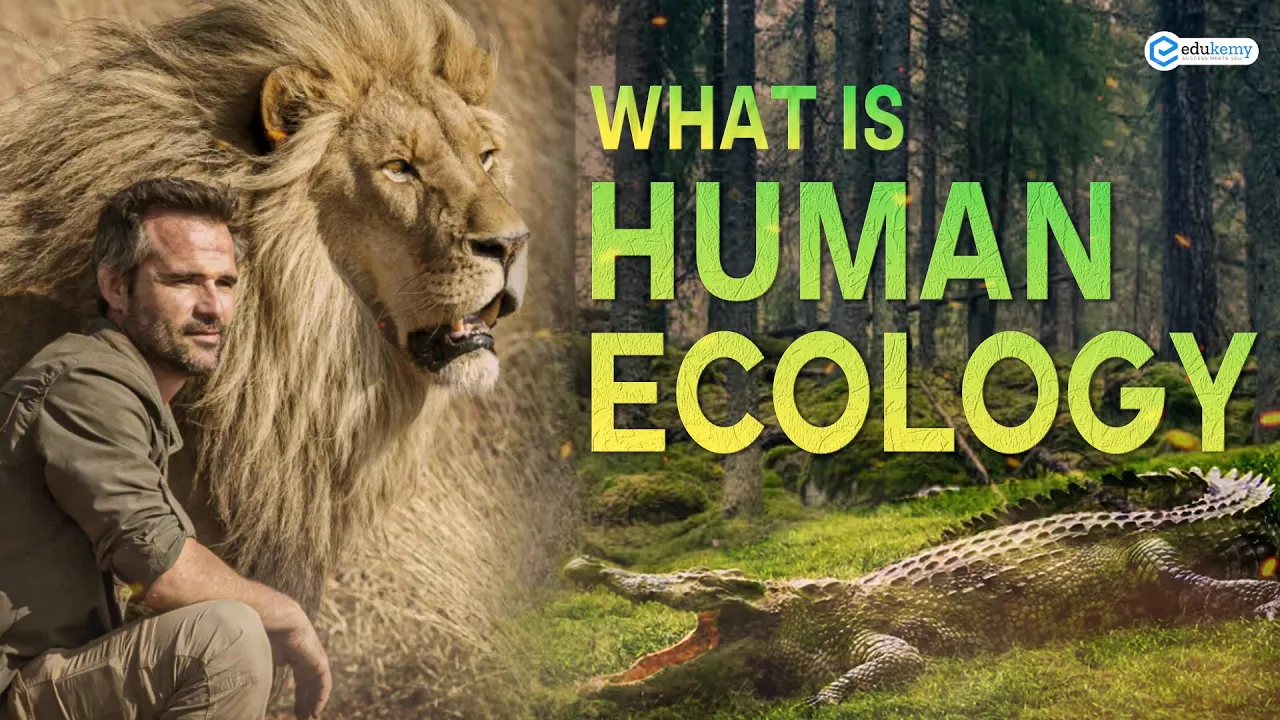 What Is Human Ecology | UPSC Geography Optional | UPSC CSE Preparation | Shabbir Sir | Edukemy