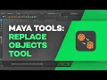 Maya s Replace Objects Tool