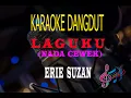 Download Lagu Karaoke Laguku Nada Cewek - Erie Suzan (Karaoke Dangdut Tanpa Vocal)