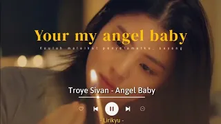 Troye Sivan - Angel Baby (Lyrics Terjemahan)Tiktok version \