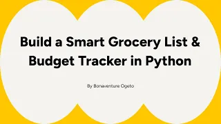 Python Project for Beginners Build a Grocery List Budget Tracker App