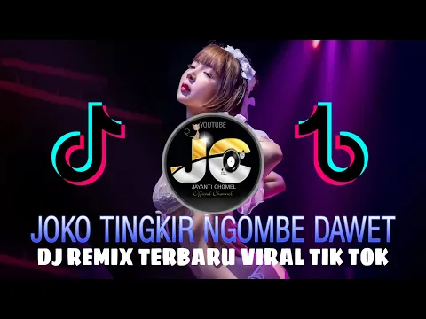 DJ JOKO TINGKIR NGOMBE DAWET FULL BASS REMIX VIRAL TIK TOK TERBARU 2022