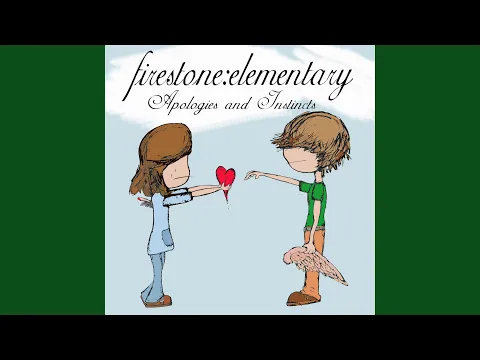 Firestone Elemenary - Apologies and Instincts