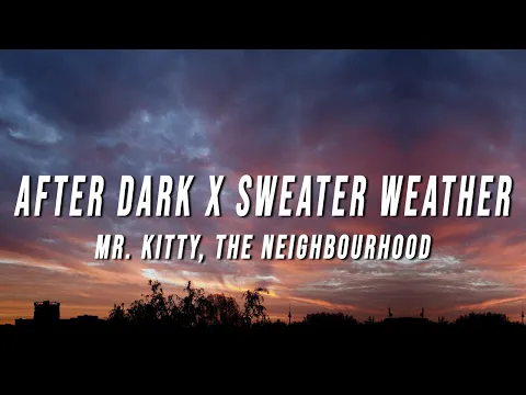 Download MP3 Mr. Kitty, The Neighbourhood - After Dark X Sweater Weather (TikTok Mashup) [Lyrics]