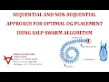 SEQUENTIAL AND NON SEQUENTIAL APPROACH FOR OPTIMAL DG PLACEMENT USING SALP SWARM ALGORITHM