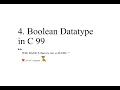 4 Boolean Datatype in c programming language with extended features of c 99