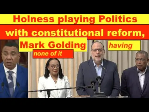 Download MP3 Holness playing politics with Constitutional reform, but Mark Golding having none of it