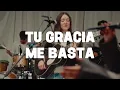 Tu Gracia Me Basta - Factor de Cambio & Chloe Edgecombe - Video con Letras