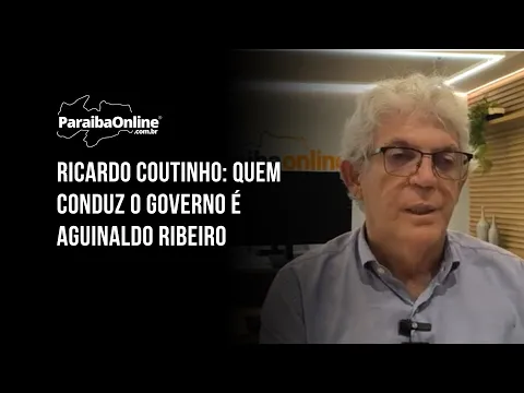 Ricardo Coutinho: quem conduz o governo � Aguinaldo Ribeiro