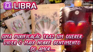 LIBRA/😱😍QUE LEITURA. UMA PURIFICAÇÃO FAZ ALGUÉM QUERER VIVER O MAIS NOBRE DOS SENTIMENTOS DO AMOR💘