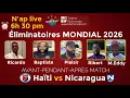 HAITI vs NICARAGUA: AVANT, PENDANT \u0026 APRES MATCH