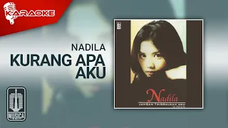 Download Nadila - Kurang Apa Aku (Official Karaoke Video) MP3