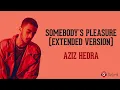 Somebody's Pleasure (Extended Version) - Aziz Hedra (Lirik Lagu Terjemahan)