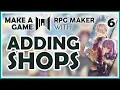 Let's add some shops to the village! [RPG Maker WITH - Make a Game 6]