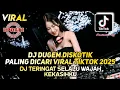 Download Lagu DJ DUGEM PALING DICARI 2025 - DJ TERINGAT SELALU WAJAH KEKASIHKU - DJ FUNKOT VIRAL TIKTOK TERBARU