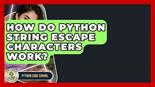 How Do Python String Escape Characters Work - Python Code School