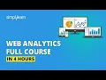 Web Analytics Full Course Web Analytics In Digital Marketing Web Analytics Tutorial Simplilearn