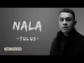 Download Lagu Tulus - Nala (Lyrics)