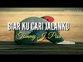 Download Lagu Tommy j.pisa.Biar kucari jalanku.Lyrics