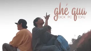 Download GHÉ QUA  | OFFICIAL MV | Dick x PC x Tofu MP3