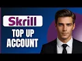 How To Top Up Skrill Account 2026