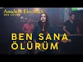 Ben Sana Ölürüm | Anadolu Electrock 90s Cover