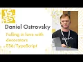 Falling in love with decorators Daniel Ostrovsky JS Fest 2019 Autumn