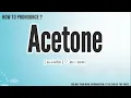 Acetone Pronunciation | How to Pronounce (say) Acetone CORRECTLY | Medical dictionary