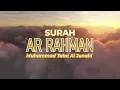 Surah Ar Rahman - Muhammad Taha Al Junaid [ 055 ] I Bacaan Quran Merdu