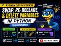 Python Crash Course Swap Re-Declare and Delete Variables in Python for Beginners