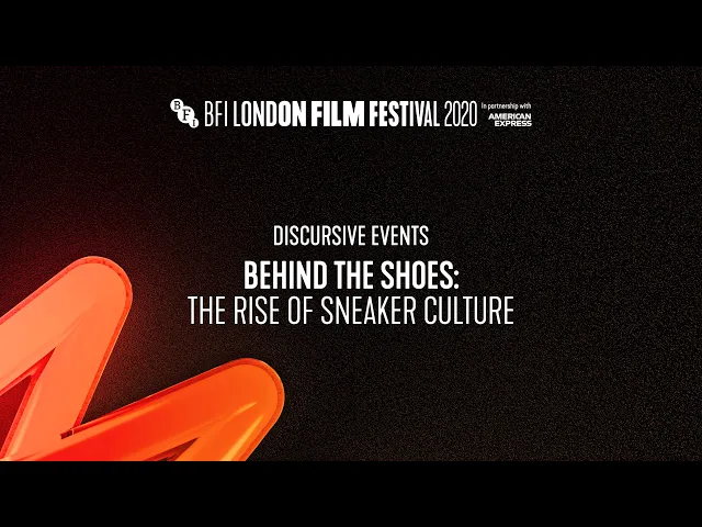 Behind The Shoes: The Rise of Sneaker Culture discussion | BFI London Film Festival 2020
